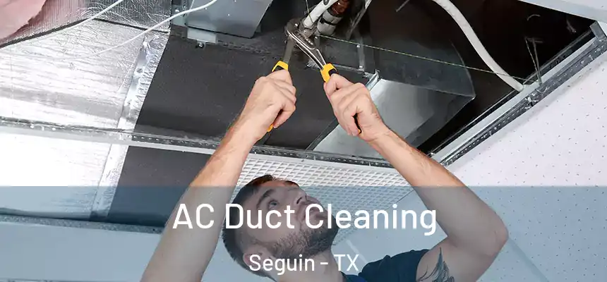  AC Duct Cleaning Seguin - TX