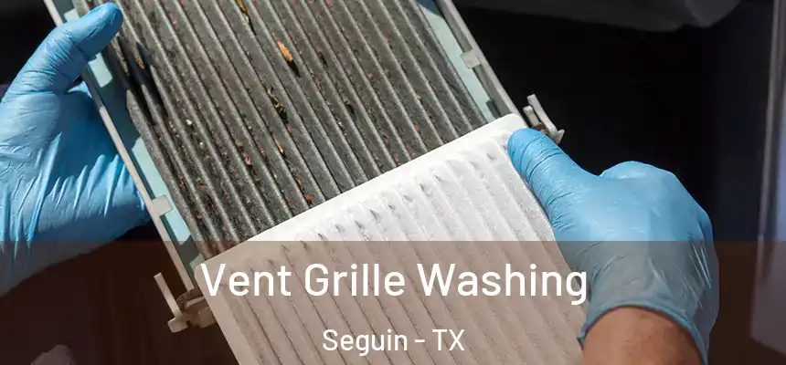  Vent Grille Washing Seguin - TX