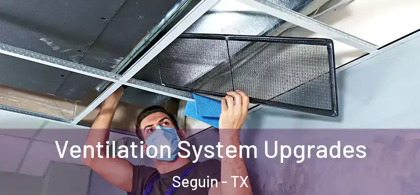  Ventilation System Upgrades Seguin - TX